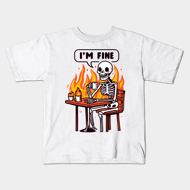 I'm fine / drink coffee Kids T-Shirt by TomFrontierArt